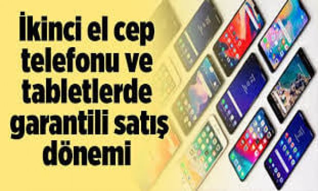 Kullanılmış cep telefonu ve tabletlerin belirli bir standartta yenilenerek, garantili ve sertifikalı bir şekilde “yenilenmiş ürün”